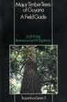 Major timber trees of Guyana. A field guide