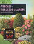 Arboles y arbustos de jardn. Manual de cultivo y conservacin