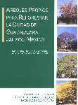 Arboles propios para reforestar la ciudad de Guadalajara, Jalisco. Mexico