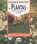 Hagamos nuestras plantas. Manual de propagacin de plantas