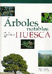ARBOLES NOTABLES DE LA PROVINCIA DE HUESCA. Mario Sanz Elorza y Santiago Ag�n Tornil. 1997