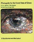 Photoguide for the Forest Trees of Ghana. Hawthorne, W. & Gyakari, N. 2006. Oxford Forestry Institute
