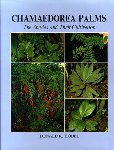 CHAMAEDOREA PALMS. The species and their cultivation. Donald R. Hodel (1992) I.P.S.