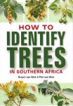 HOW TO IDENTIFY TREES IN SOUTHERN AFRICA. Braam & Piet van Wyk (2007) Struik Publ.