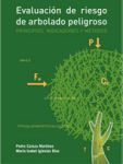 EVALUACION DE RIESGO DE ARBOLADO PELIGROSO. Pedro Calaza & M.Isabel Iglesias (2013) AEA