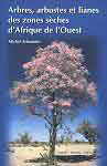 ARBRES, ARBUSTES ET LIANES DES ZONES S�CHES D'AFRIQUE DE L'OUEST. Michel Arbonnier 2000. CIRAD, MNHN, UICN. 542 p. Gu�a ilustrada de la flora le�osa de las zonas �ridas de Africa oriental. Tras una introducci�n a la zona de estudio y unas excelentes claves basadas en las hojas, flores, frutos y tallos, el grueso de la obra lo constituye la parte descriptiva, donde se estudian 360 especies que se ilustran con 1.300 fotograf�as en color de buena calidad. Para cada especie se incluye la familia, sin�nimos, descripci�n muy completa, floraci�n, habitat y usos locales de la planta. Un trabajo excelente y recomendado.