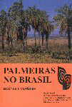 Palmeiras no Brasil. Henri Lorenzi y otros. (1996) Edit. Plantarum. 320 p. Este libro recoge 132 especies de palmeras nativas y 152 especies de palmeras cultivadas en Brasil. Para cada especie se dan nombre cient�fico y sin�nimos, caracter�sticas, utilizaci�n, multiplicaci�n, h�bitat, etc. Cada especie viene ilustrada con una foto de su aspecto general y dos m�s peque�as con detalles de los frutos y semillas. Otro trabajo de este prol�fico autor en la l�nea a la que nos tiene acostumbrados.