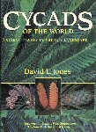 CYCADS OF THE WORLD. David L. Jones. (1993) Reed Books. 312 p. Un trabajo m�s modesto que el anterior, pero no por ello de menor inter�s, pues el estilo del autor, que posee otros libros muy notables, es claro y conciso, muy apropiado para los libros de divulgaci�n pero con rigor. En este trabajo no se estudian tantas especies, pero si las principales, incluyendo claves de identificaci�n de especies y unas descripciones bastante completas. Los cap�tulos sobre generalidades ocupan 100 p�ginas del libros, lo que nos da idea del grueso de su contenido. La obra se ilustra con numerosos dibujos y fotograf�as a color.