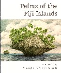 PALMS OF THE FIJI ISLANDS. Dick Watling (2005)